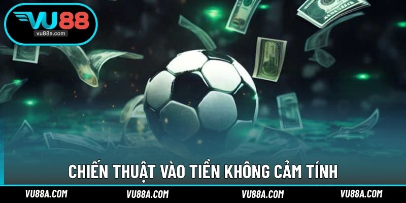 Chiến thuật vào tiền không cảm tính