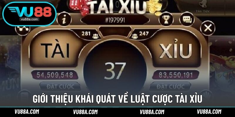 Giới thiệu khái quát về luật cược Tài Xỉu