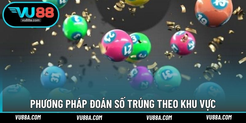 Phương pháp đoán số trúng theo khu vực